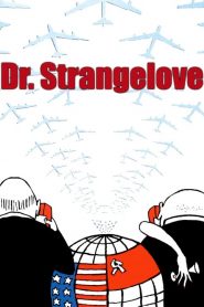 Dr. Strangelove, avagy rájöttem, hogy nem kell félni a bombától, meg is lehet szeretni