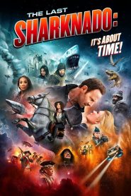 Sharknado 6. – Az utolsó cápavihar: Ideje volna már