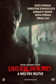 Underground – A mélybe rejtve