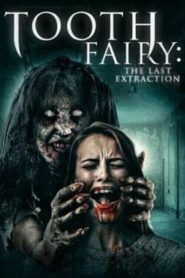 Toothfairy 3 – Tooth Fairy The Last Extraction