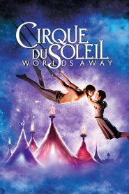 Cirque du Soleil – Egy világ választ el